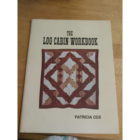 The Log Cabin Workbook Patricia Cox quilting book quilt sewing