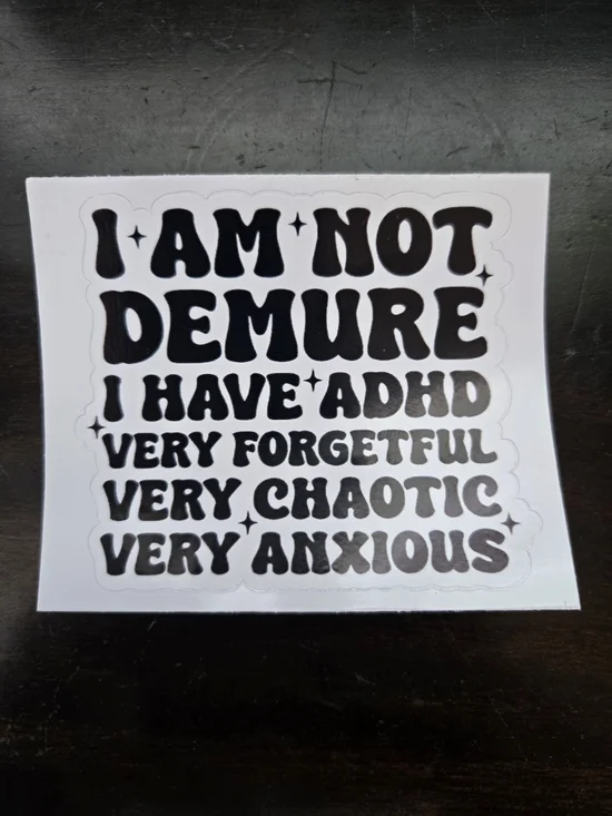Sticker- I AM NOT DEMURE