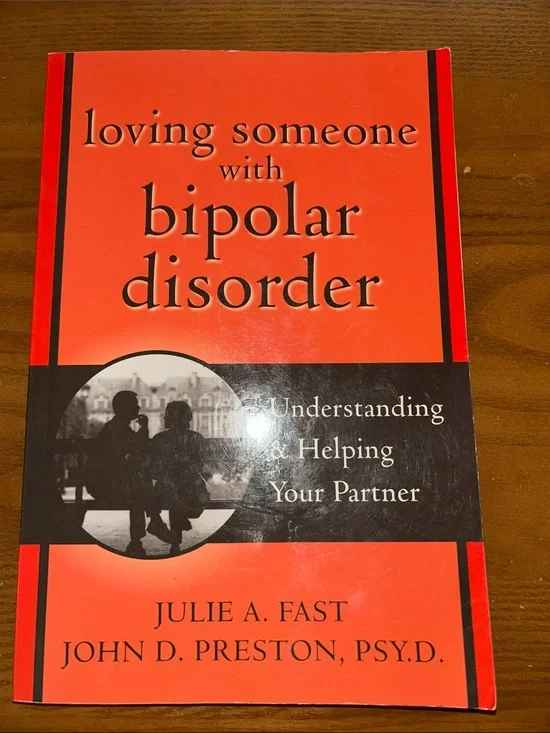 🌸Loving Someone with Bipolar Disorder by Julie A. Fast - paperback