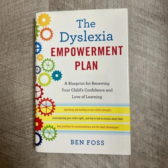 The Dyslexia Empowerment Plan Book by Ben Foss