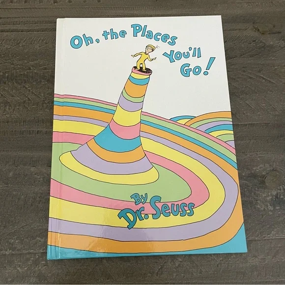 Oh, the Places You'll Go! by Dr. Seuss