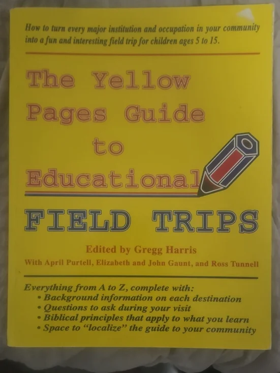 The Yellow Pages Guide to Educational Field Trips - homeschool Book
