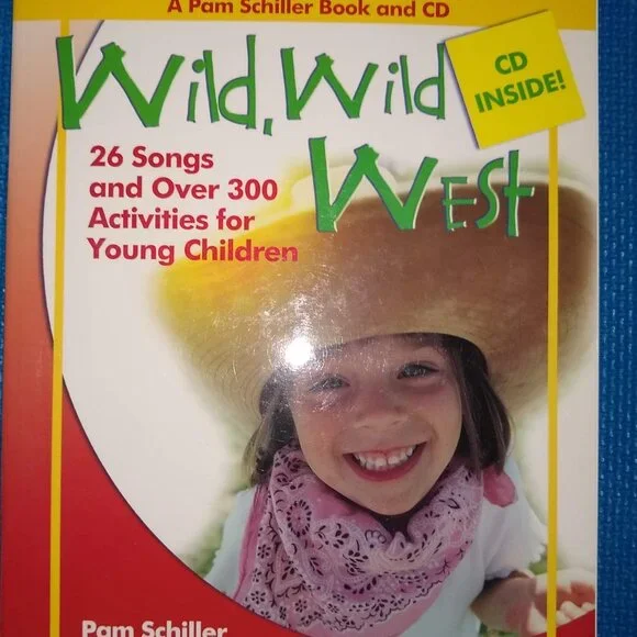 Wild, Wild West: 26 Songs and Over 300 Activities for Young Children by Schiller