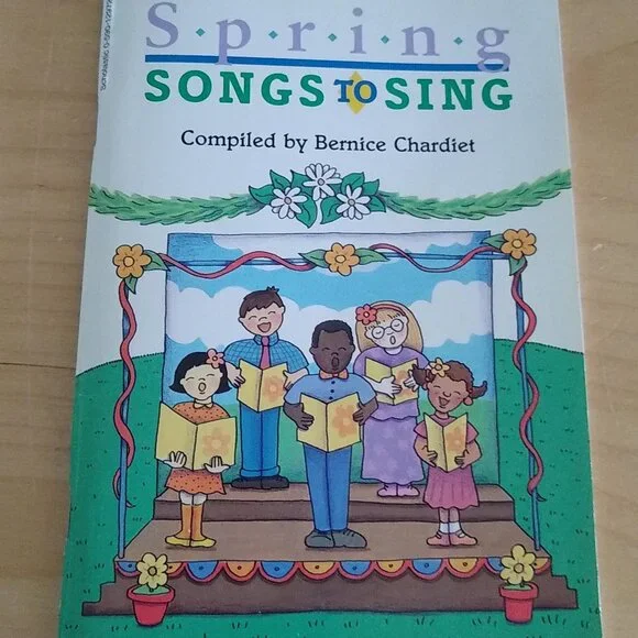 Spring Songs to Sing by Bernice Chardiet 1995 Vintage