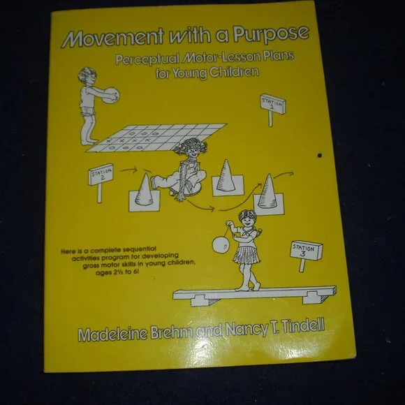 Movement With a Purpose: Perceptual Motor-Lesson Plans for Young Children 1983