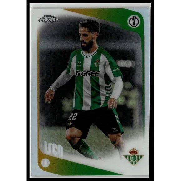 2025-26 Topps Chrome UEFA Club Competitions Isco #35 Betis Refractor