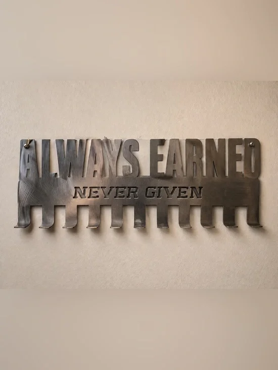 Motivational Medal Holder Display Hanger - Always Earned Never Given