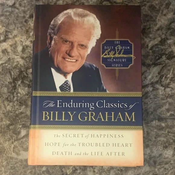 Billy Graham The Enduring Classics of Billy Graham Signature Series HC 2004
