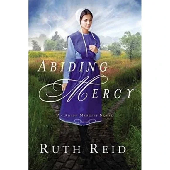 Abiding Mercy (An Amish Mercies Novel) - Paperback By Reid, Ruth