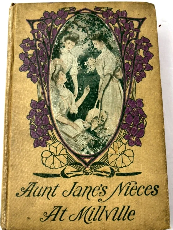 1908 Aunt Jane’s Nieces at Millville by Edith Van Dyne | Antique Hardcover