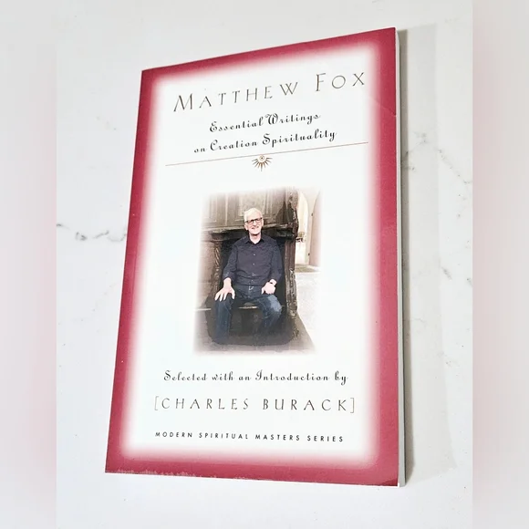 BOGO Matthew Fox: Essential Writings on Creation Spirituality Paperback Book