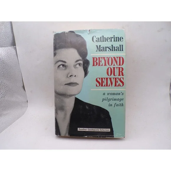 Beyond Our Selves Catherine Marshall 1961 Guideposts Hardcover Dust Jacket Book