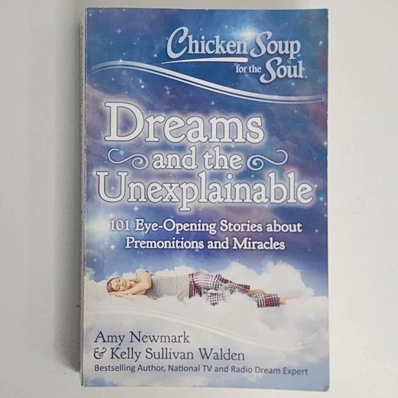 Chicken Soup for the Soul Dreams and the Unexplainable Paperback Unisex