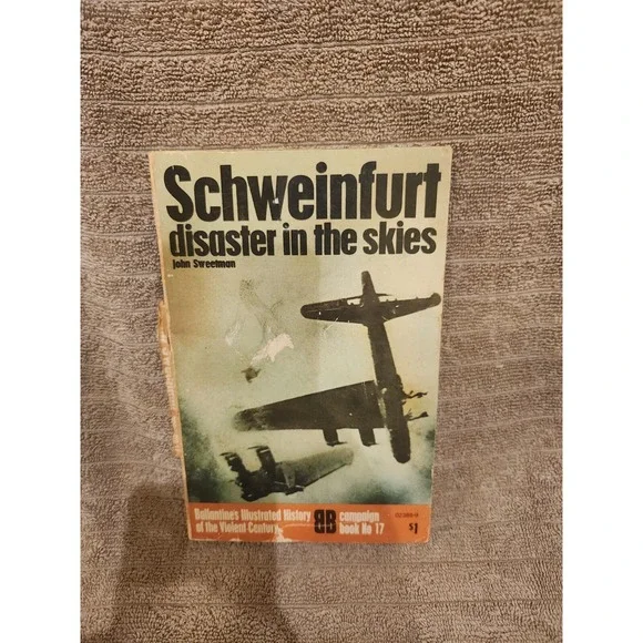 Schweinfurt : disaster in the skies by John Sweetman : Campaign Book no‎ 17