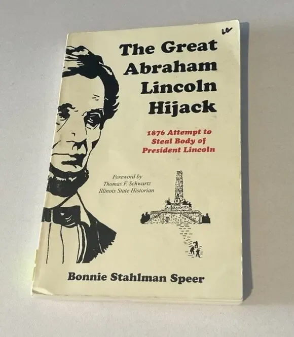 Great Abraham Lincoln Hijack : 1876 Attempt to Steal the Body of President...
