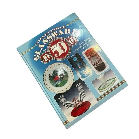 Collectible Glassware from the 40's, 50's, 60's: An Illustrated Value Guide