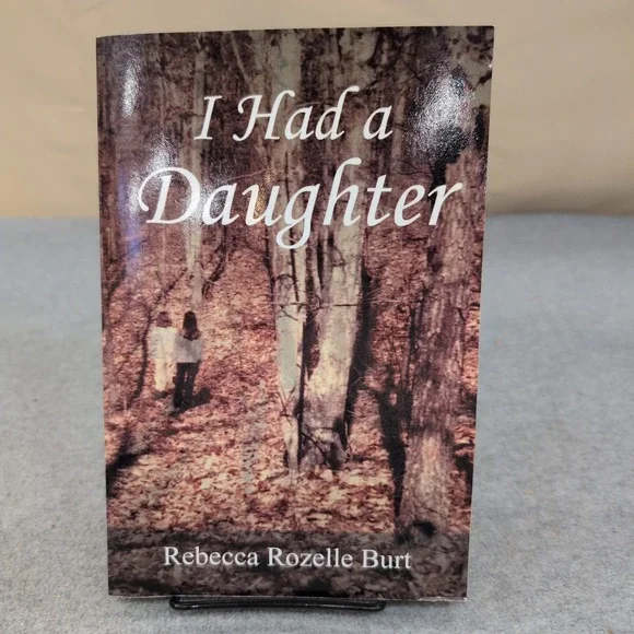 I Had a Daughter Rebecca Rozelle Burt Signed‎ Author Inscribed Memoir Paperback