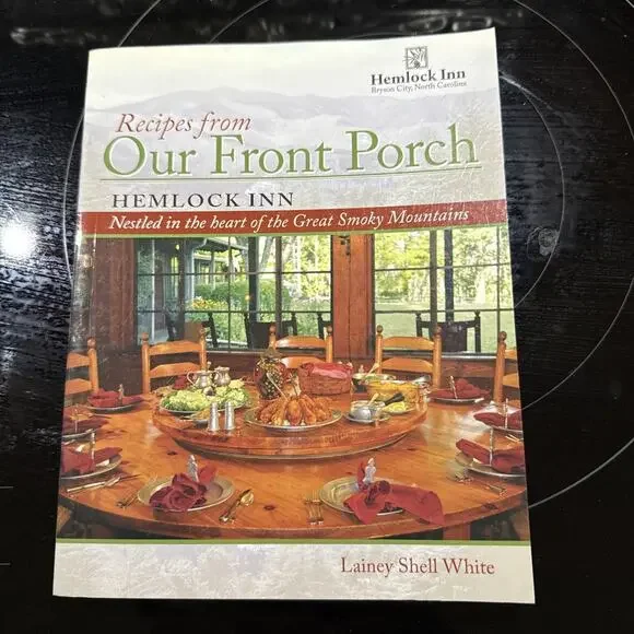 Recipes from Our Front Porch-Hemlock Inn-Bryson City-Lainey Shell White‎