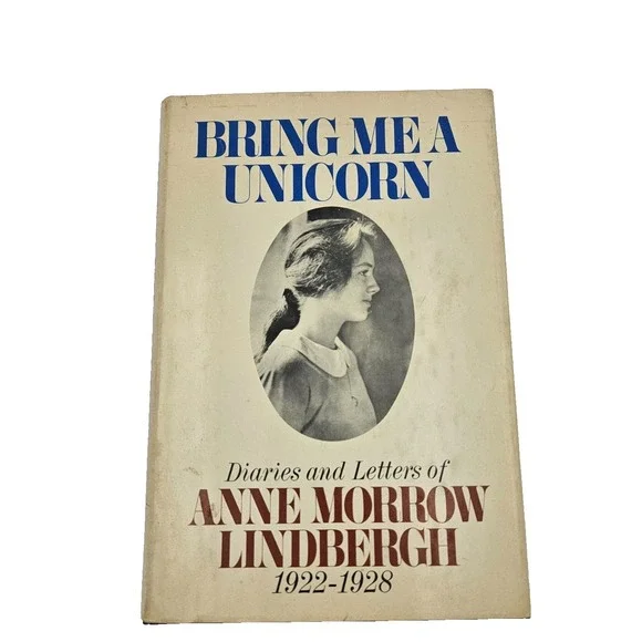 Bring me a Unicorn: Diaries and Letters of‎ Anne Morrow Lindbergh, 1922-1928 ...