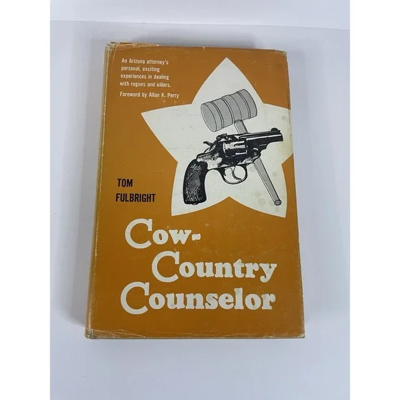 COW-COUNTRY COUNSELOR by Tom Fulbrightt SIGNED 1st Ed Hardback BOOK HC DC