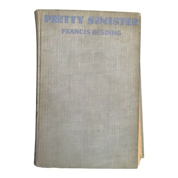 Francis‎ Beeding PRETTY SINISTER Vtg First edition 1929 Hardcover Colonel Granby