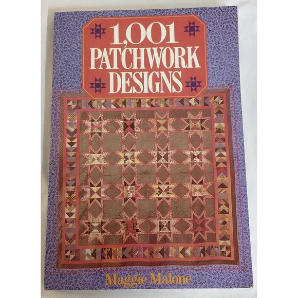 1001 Patchwork Designs Maggie Malone HC 1982 Sterling Publishing Quilt Book