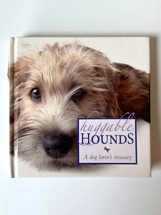 Huggable Hounds Dog Lover's Treasury Hardcover Gift Book 2007 Photos Quotations
