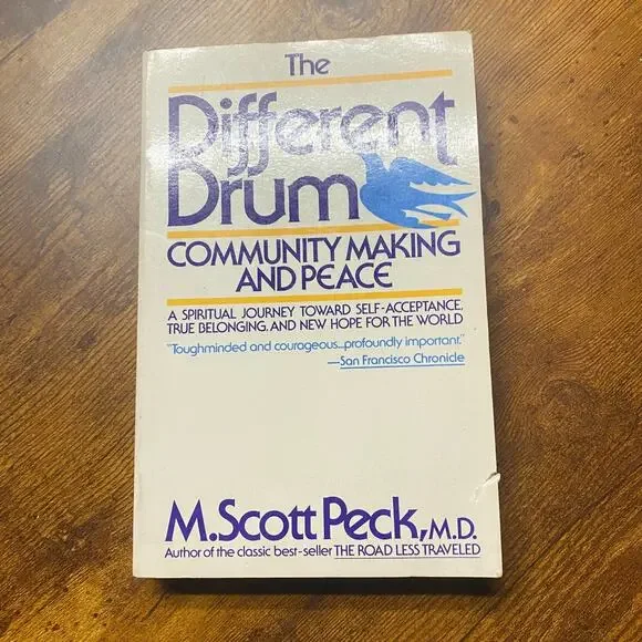 Different Drum : Community Making and Peace by M. Scott Peck 1988