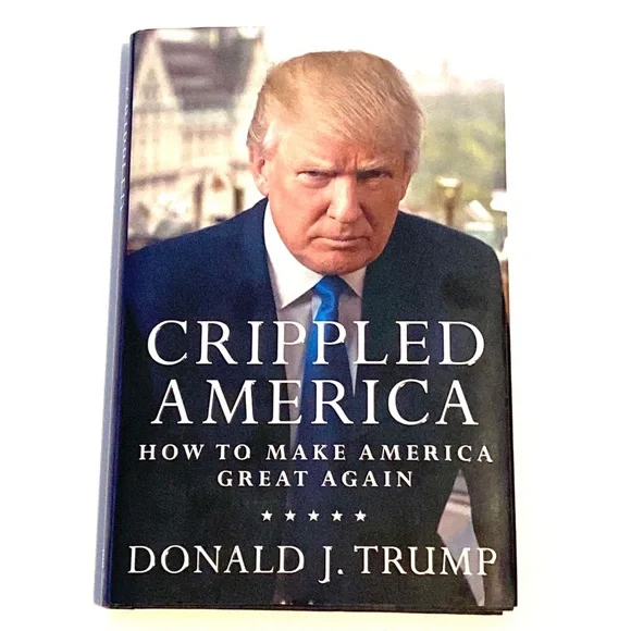 Crippled America - How to Make America Great Again - Donald Trump