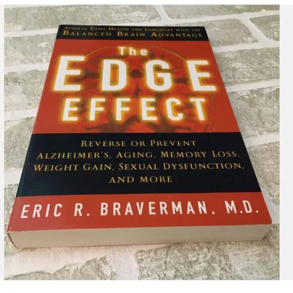 The Edge Effect Achieve Total Health And Longevity By Eric R Braverman M D