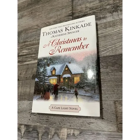 A Christmas To Remember: A Cape Light Novel by Thomas Kinkade and Katherine Spen