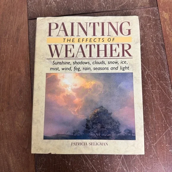 Painting the Effects of Weather 1992 Hardback‎ Book Patricia Seligman
