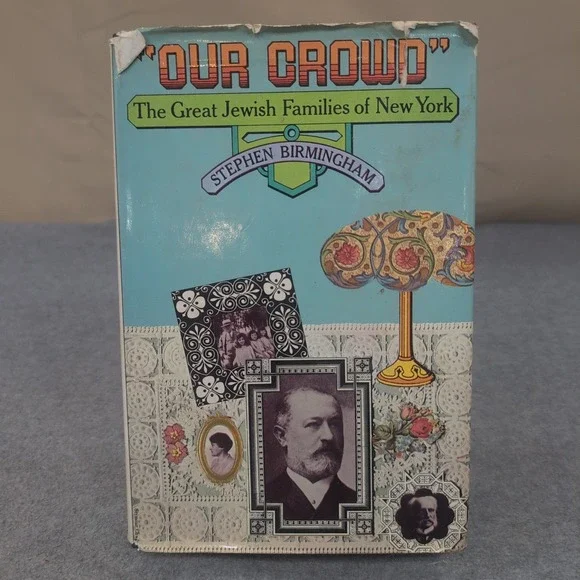 Our Crowd The Great Jewish Families of New York Stephen Birmingham‎ 1st Ed 1967