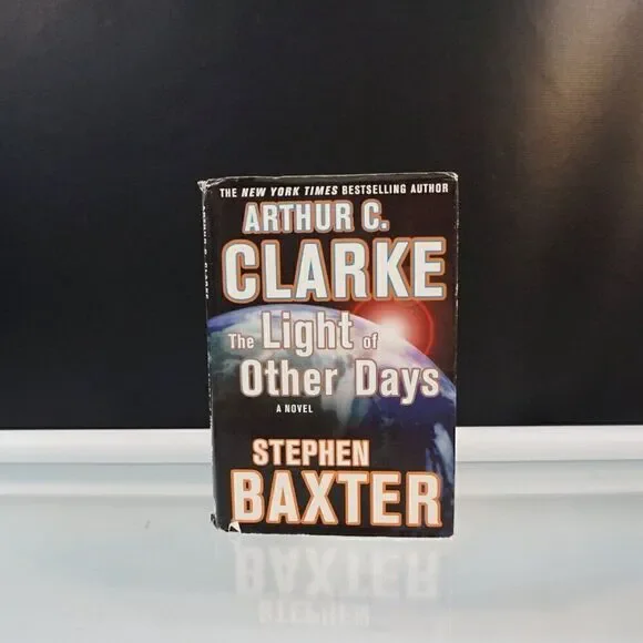 The Light of Other Days by Stephen Baxter and Arthur C. Clarke 2000 Hardcover