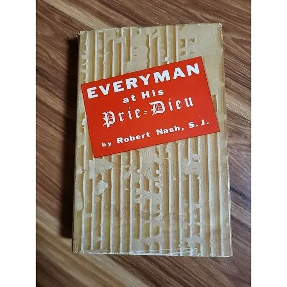 Everyman At His Prie-Dieu Robert Nash, S.J. 1954 Hard‎ Cover Book Newman
