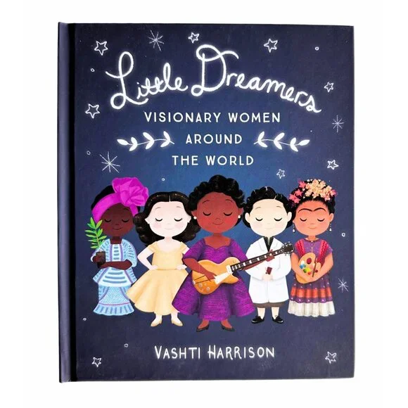 Little Dreamers: Visionary Women Around the World by Vashti Harrison - Hardcover