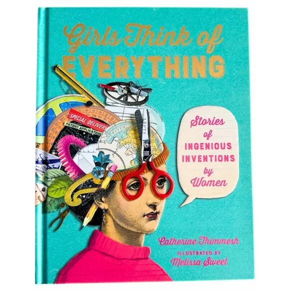 Girls Think of Everything - by Catherine Thimmesh - Hardcover NEW