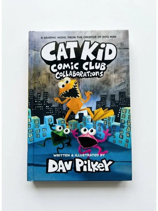 HARDCOVER Cat Kid Comic Club: Collaborations: A Graphic Novel (#4) by Pilkey NEW