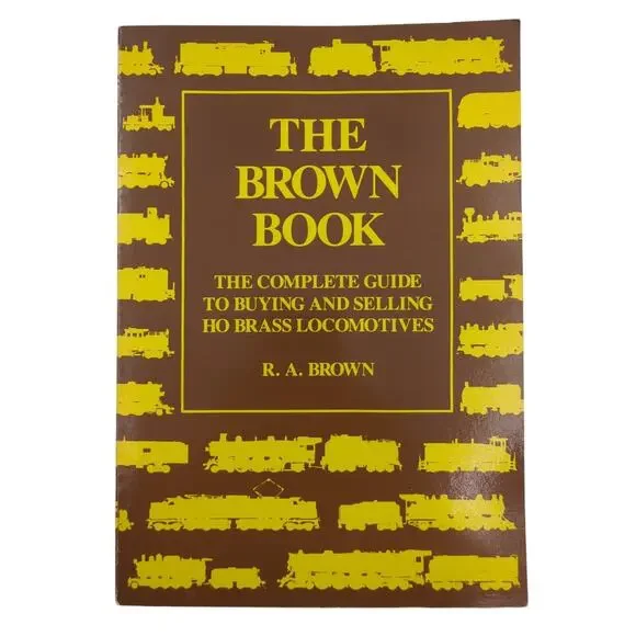 The Brown Book R.A. Brown 1980 First Edition HO Brass Locomotives Darwin