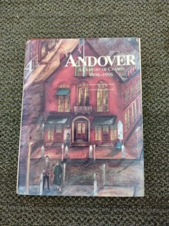 ANDOVER: A CENTURY OF CHANGE, 1896-1996 By Eleanor Motley Richardson - Hardcover