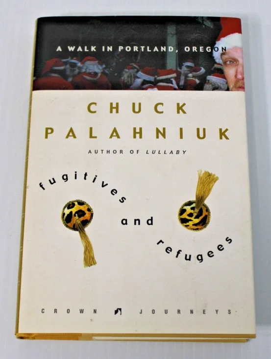 *SIGNED* Chuck Palahniuk- Fugitives And Refugees: A Walk In Portland, OR 1st Ed.