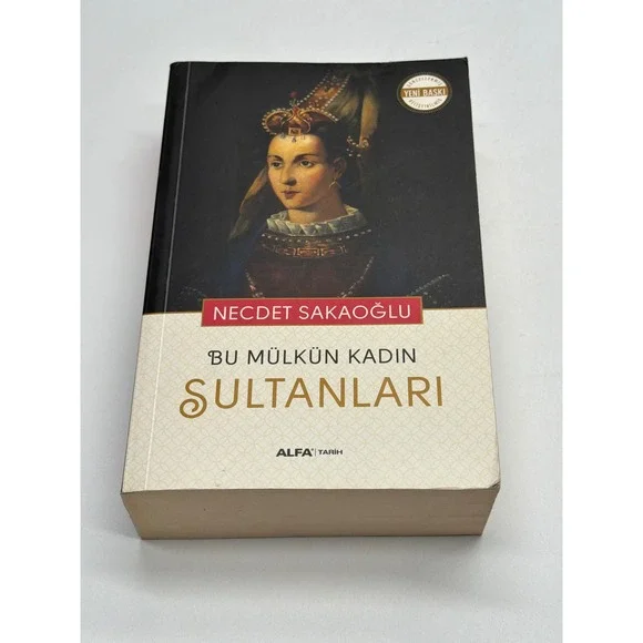 BU MULKUN KADIN SULTANLARI Necdet Sakaoglu Turkish History Book New Edition‎