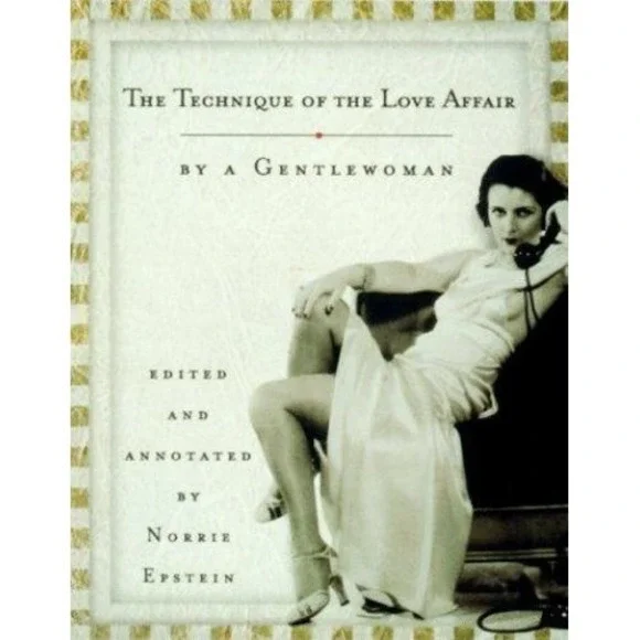 The Technique of the Love Affair‎ by a Gentlewoman - Hardcover - LIKE NEW