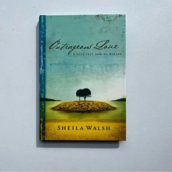 Outrageous Love by Sheila Walsh Christian Bible Book