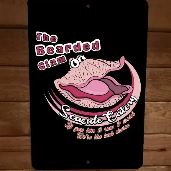 The Bearded Clam Seaside Eatery Raw and Moist Best Choice 8x12‎ Metal Wall Sign