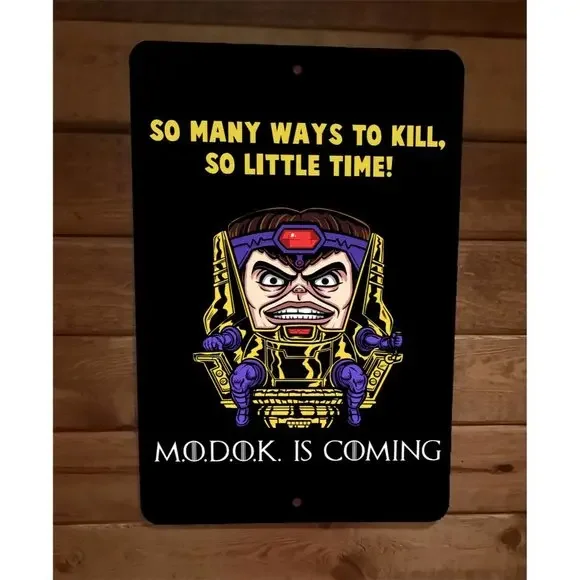 Modok is Coming So Many Ways to Kill So Little Time  8x12 Metal Wall Sign Marvel