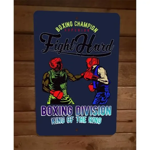 Fight Hard King of the Ring Boxing Division Champion Sports 8x12 Wall‎ Sign