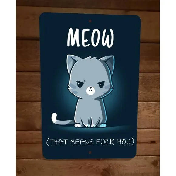 Meow That Means F**k‎ You Cat 8x12 Metal Wall Sign Poster
