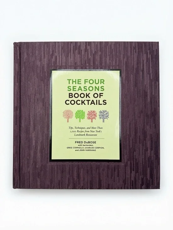 The Four Seasons Book of Cocktails: Tips, Techniques, and More Than 1,000 - GOOD